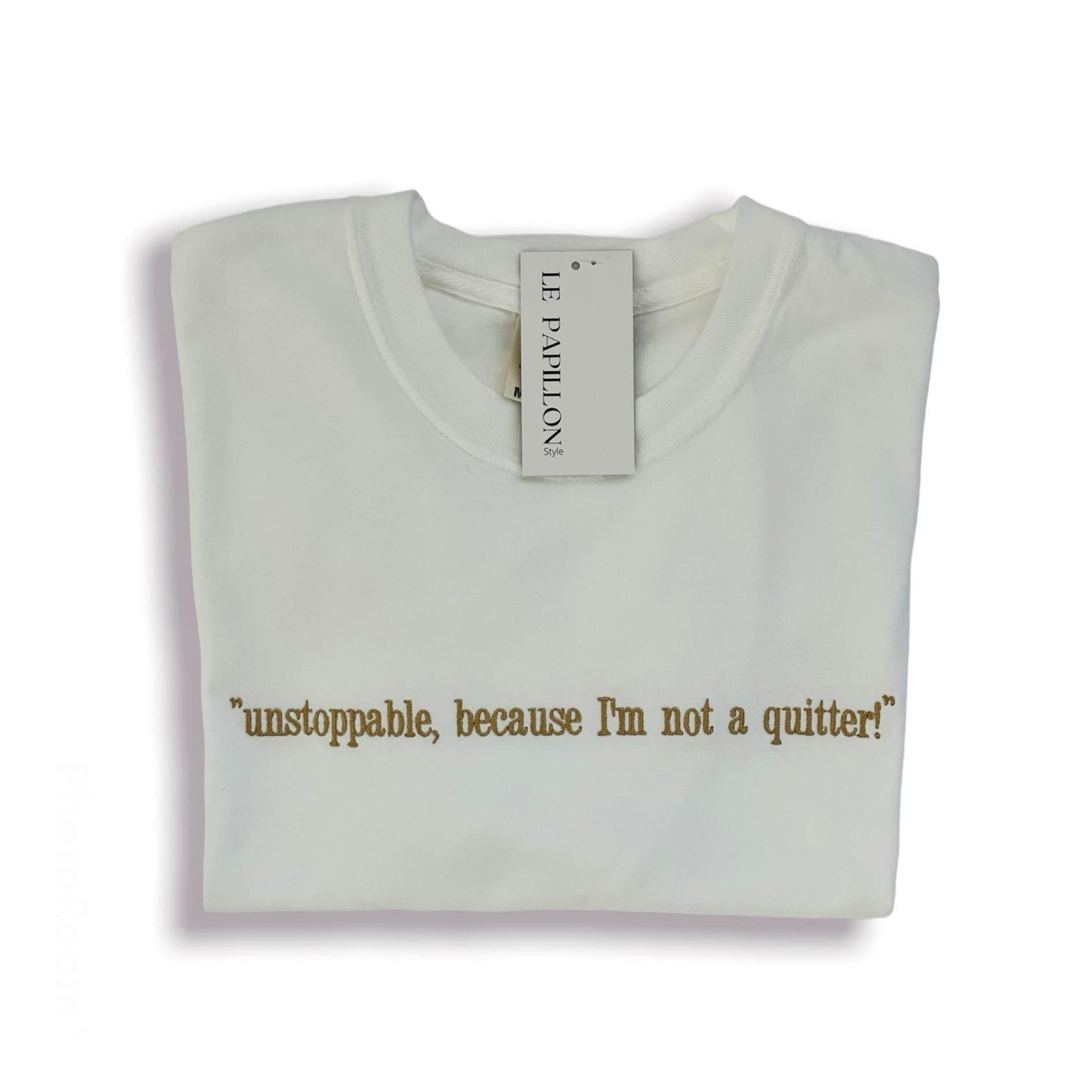 Unstoppable, because I'm not a quitter Tee Le Papillon Style